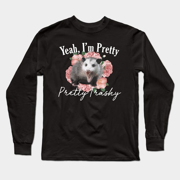 Pretty Trashy Opossum Long Sleeve T-Shirt by giovanniiiii